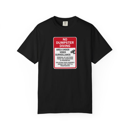 NO DUMPSTER DIVING T-shirt